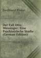 Der Fall Otto Weininger: Eine Psychiatrische Studie (German Edition), Ferdinand Probst 