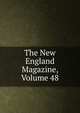The New England Magazine, Volume 48, 