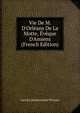 Vie De M. D'Orl?ans De La Motte, ?v?que D'Amiens (French Edition), Lievain Bonaventure Proyart 