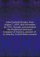 John Fairfield Dryden, born August 7, 1839, died November 24, 1911: founder and president the Prudential Insurance Company of America, pioneer of . in America, United States senator, 