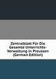 Zentralblatt Fur Die Gesamte Unterrichts-Verwaltung in Preussen (German Edition), 