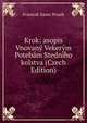 Krok: asopis Vnovany Vekerym Potebam Stedniho kolstva (Czech Edition), Frantiek Xaver Prusik 