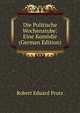 Die Politische Wochenstube: Eine Komodie (German Edition), Robert Eduard Prutz 