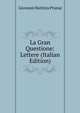La Gran Questione: Lettere (Italian Edition), Giovanni Battista Prunaj 