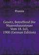 Gesetz, Betreffend Die Waarenhaussteuer Vom 18. Juli, 1900 (German Edition), Prussia 