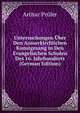 Untersuchungen Uber Den Ausserkirchlichen Kunstgesang in Den Evangelischen Schulen Des 16. Jahrhunderts (German Edition), Arthur Prufer 