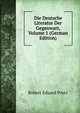 Die Deutsche Literatur Der Gegenwart, Volume 1 (German Edition), Robert Eduard Prutz 