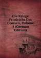 Die Kriege Friedrichs Des Grossen, Volume 4 (German Edition), 
