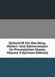 Zeitschrift Fur Das Berg-, Hutten- Und Salinenwesen Im Preussischen Staate, Volume 9 (German Edition), 