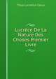 Lucrece De La Nature Des Choses Premier Livre, Titus Lucretius Carus 