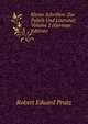Kleine Schriften: Zur Politik Und Literatur, Volume 2 (German Edition), Robert Eduard Prutz 