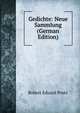 Gedichte: Neue Sammlung (German Edition), Robert Eduard Prutz 