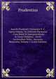Aurelii Prudentii Clementis V. C. Opera Omnia: Ex Editione Parmensi : Cum Notis Et Interpretatione in Usum Delphini : Variis Lectionibus Notis . Accurate Recensita, Volume 1 (Latin Edition), Prudentius 