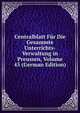 Centralblatt Fur Die Gesammte Unterrichts-Verwaltung in Preussen, Volume 45 (German Edition), 