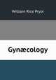 Gyn?cology, William Rice Pryor 