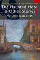 Haunted Hotel & Other Strange Stories, Collins, W. 