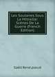 Les Soutanes Sous La Mitraille: Scenes De La Guerre (French Edition), Gaell Rene pseud 