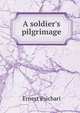 A soldier's pilgrimage, Ernest Psichari 