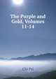 The Purple and Gold, Volumes 11-14, Chi Psi 