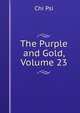The Purple and Gold, Volume 23, Chi Psi 
