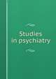 Studies in psychiatry, 