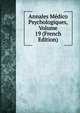 Annales Medico Psychologiques, Volume 19 (French Edition), 