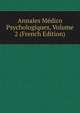 Annales Medico Psychologiques, Volume 2 (French Edition), 