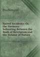 Sacred Incidents: Or, the Harmony Subsisting Between the Book of Revelation and the Volume of Nature, Psychologist 