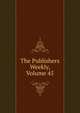 The Publishers Weekly, Volume 45, 