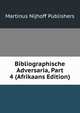 Bibliographische Adversaria, Part 4 (Afrikaans Edition), Martinus Nijhoff Publishers 