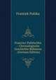 Francisci Pubitschka .: Chronologische Geschichte Bohmens . (German Edition), Frantiek Pubika 