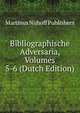 Bibliographische Adversaria, Volumes 5-6 (Dutch Edition), Martinus Nijhoff Publishers 
