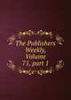 The Publishers Weekly, Volume 71, part 1, 