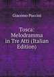 Tosca: Melodramma in Tre Atti (Italian Edition), Giacomo Puccini 