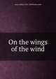On the wings of the wind, Anne Adaliza 1836-1908 Puddicombe 