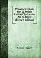 Prudence: ?tude Sur La Po?sie Latine Chr?tienne Au Iv. Si?cle (French Edition), Aime Puech 