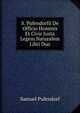 S. Pufendorfii De Officio Hominis Et Civis Juxta Legem Naturalem Libri Duo, Samuel Pufendorf 