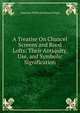 A Treatise On Chancel Screens and Rood Lofts: Their Antiquity, Use, and Symbolic Signification, Augustus Welby Northmore Pugin 