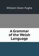 A Grammar of the Welsh Language, William Owen Pughe 