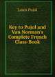 Key to Pujol and Van Norman's Complete French Class-Book, Louis Pujol 