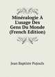 Min?ralogie ? L'usage Des Gens Du Monde (French Edition), Jean Baptiste Pujoulx 