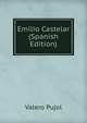 Emilio Castelar (Spanish Edition), Valero Pujol 