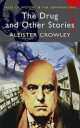 Drug and Other Stories (Tales of Mystery & Supernatural), Aleister Crowley 