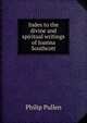 Index to the divine and spiritual writings of Joanna Southcott., Philip Pullen 