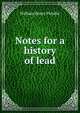 Notes for a history of lead, William Henry Pulsifer 