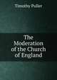 The Moderation of the Church of England, Timothy Puller 