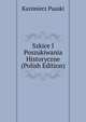 Szkice I Poszukiwania Historyczne (Polish Edition), Kazimierz Puaski 