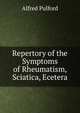 Repertory of the Symptoms of Rheumatism, Sciatica, Ecetera, Alfred Pulford 