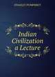 Indian Civilization a Lecture, STANLEY PUMPHREY 