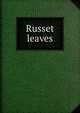 Russet leaves, 